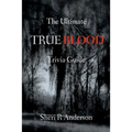 The Ultimate TRUE BLOOD Trivia Guide