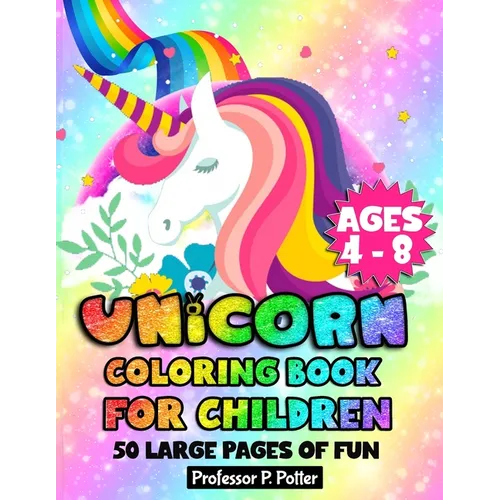 Unicorn coloring book for children ages 4-8: 50 large pages of fun